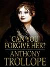 Can You Forgive Her? (eBook)